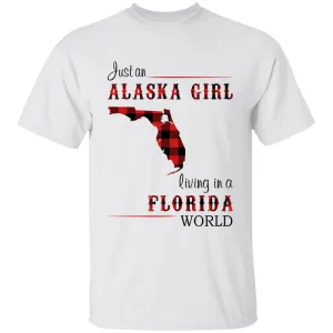Just An Alaska Girl Living In A Florida World T-shirt