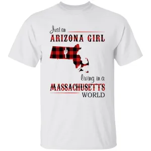 Just An Arizona Girl Living In A Massachusetts World T-shirt