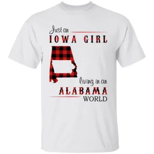 Just An Iowa Girl Living In An Alabama World T-shirt