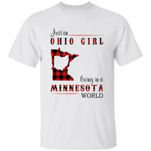 Just An Ohio Girl Living In A Minnesota World T-shirt