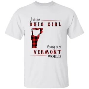 Just An Ohio Girl Living In A Vermont World T-shirt