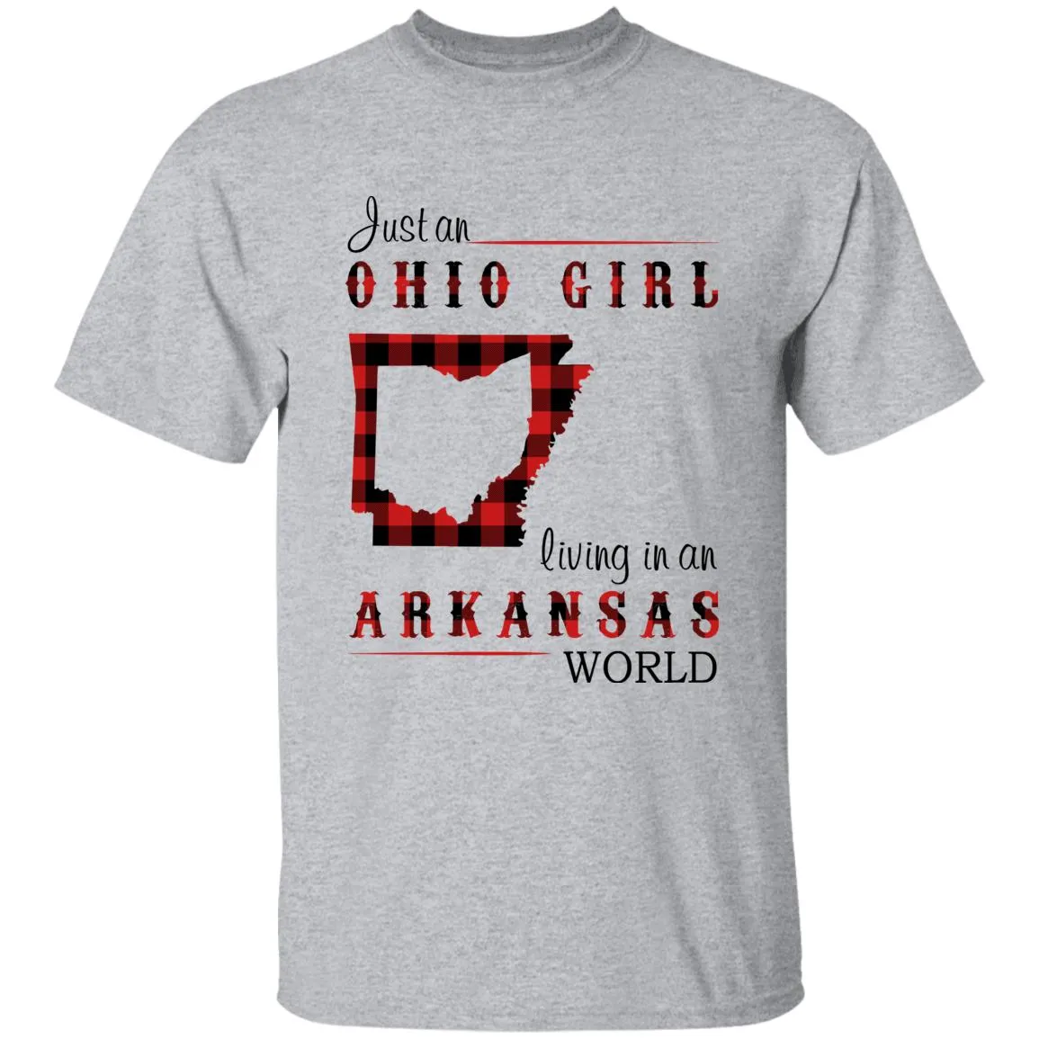 Just An Ohio Girl Living In An Arkansas World T-shirt