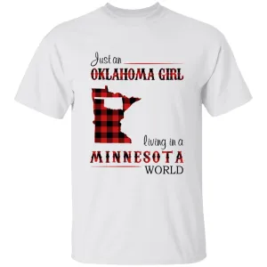 Just An Oklahoma Girl Living In A Minnesota World T-shirt