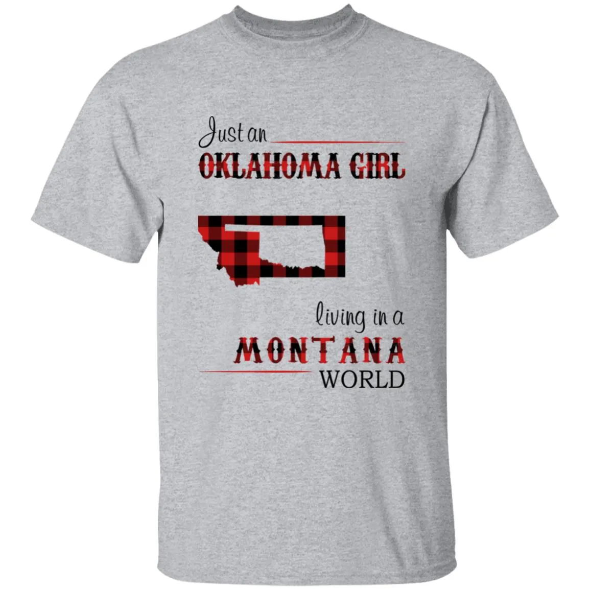 Just An Oklahoma Girl Living In A Montana World T-shirt