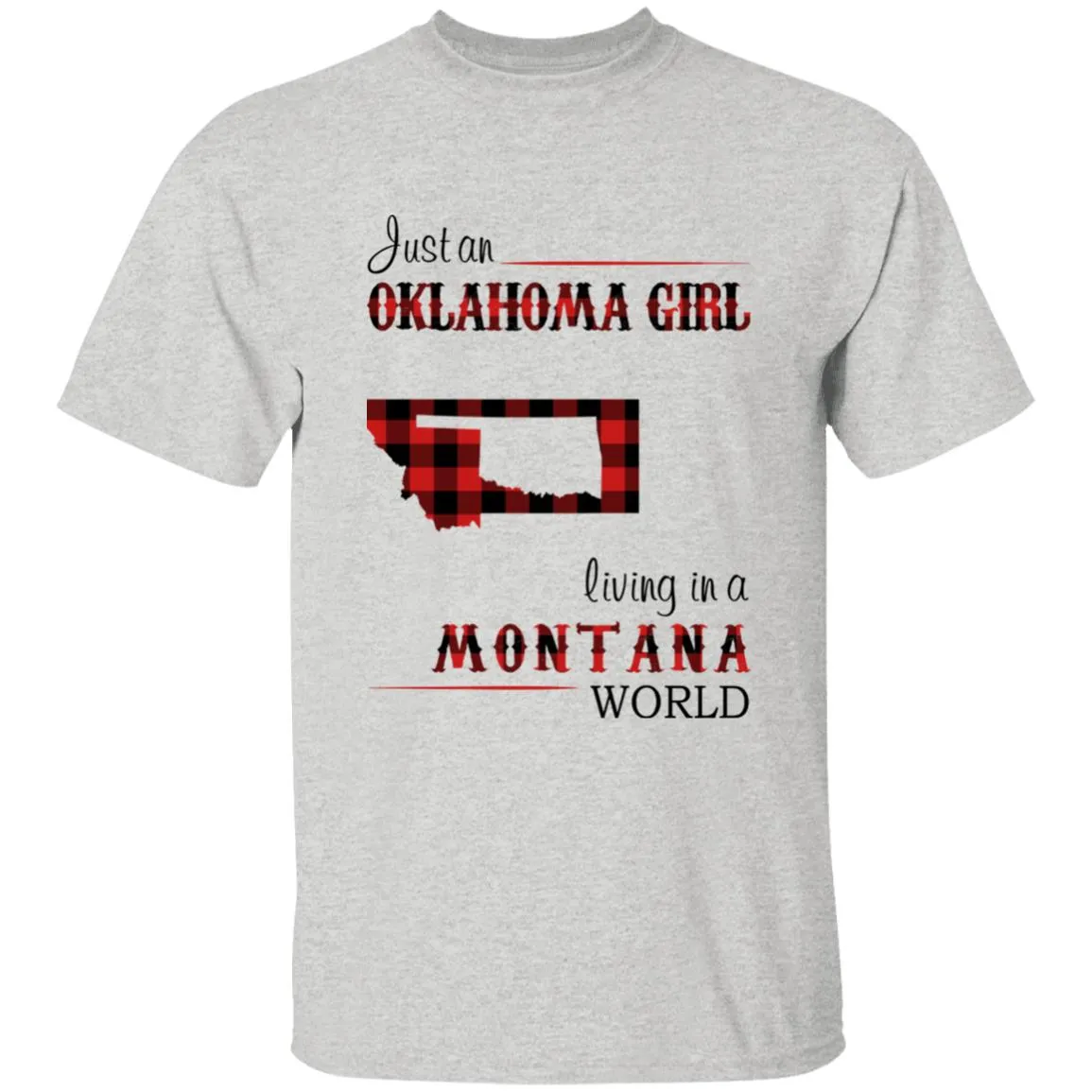 Just An Oklahoma Girl Living In A Montana World T-shirt