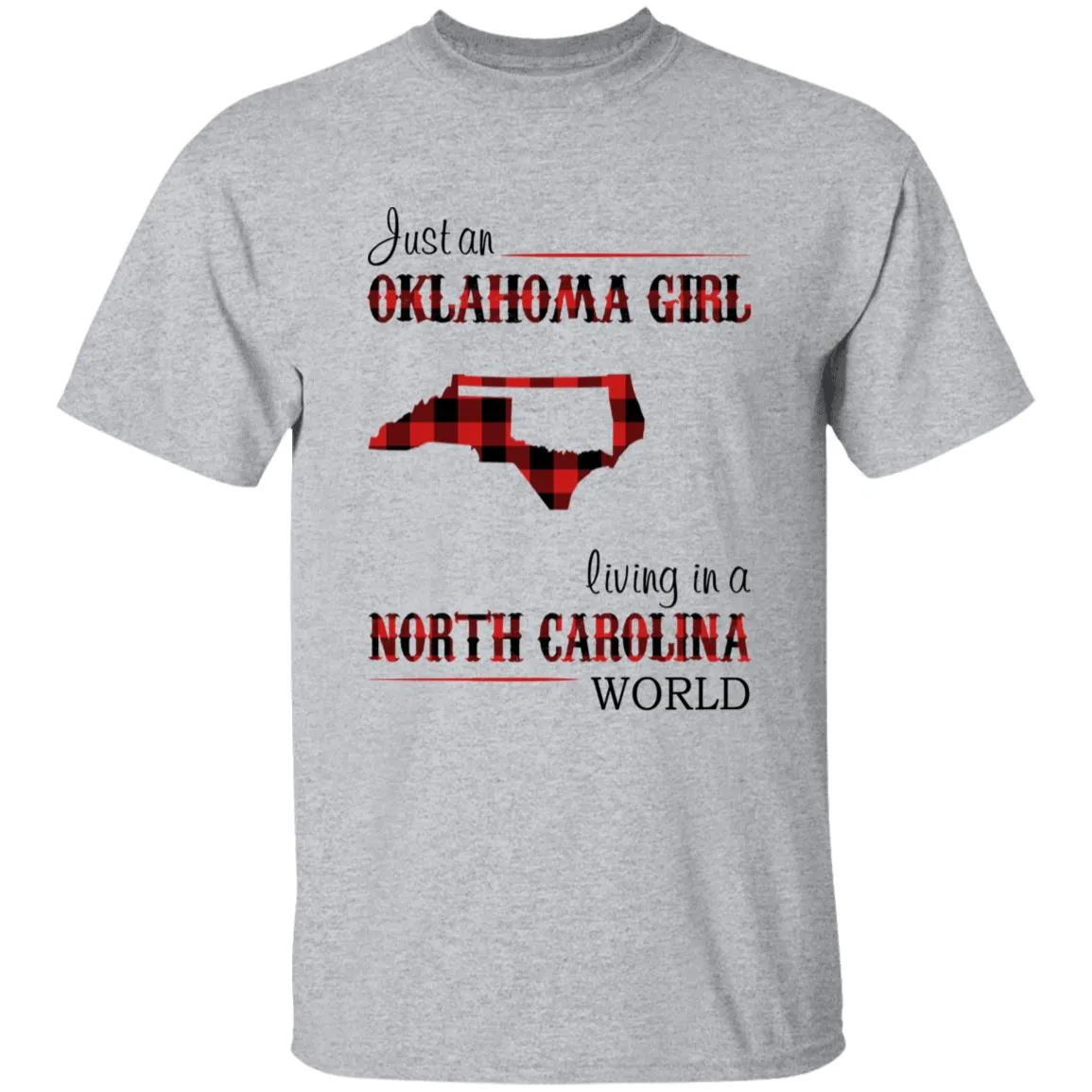Just An Oklahoma Girl Living In A North Carolina World T-shirt