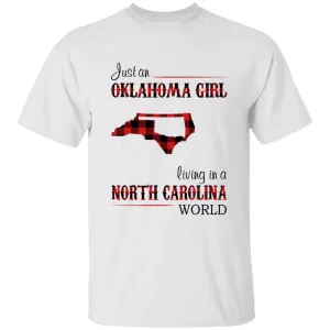 Just An Oklahoma Girl Living In A North Carolina World T-shirt