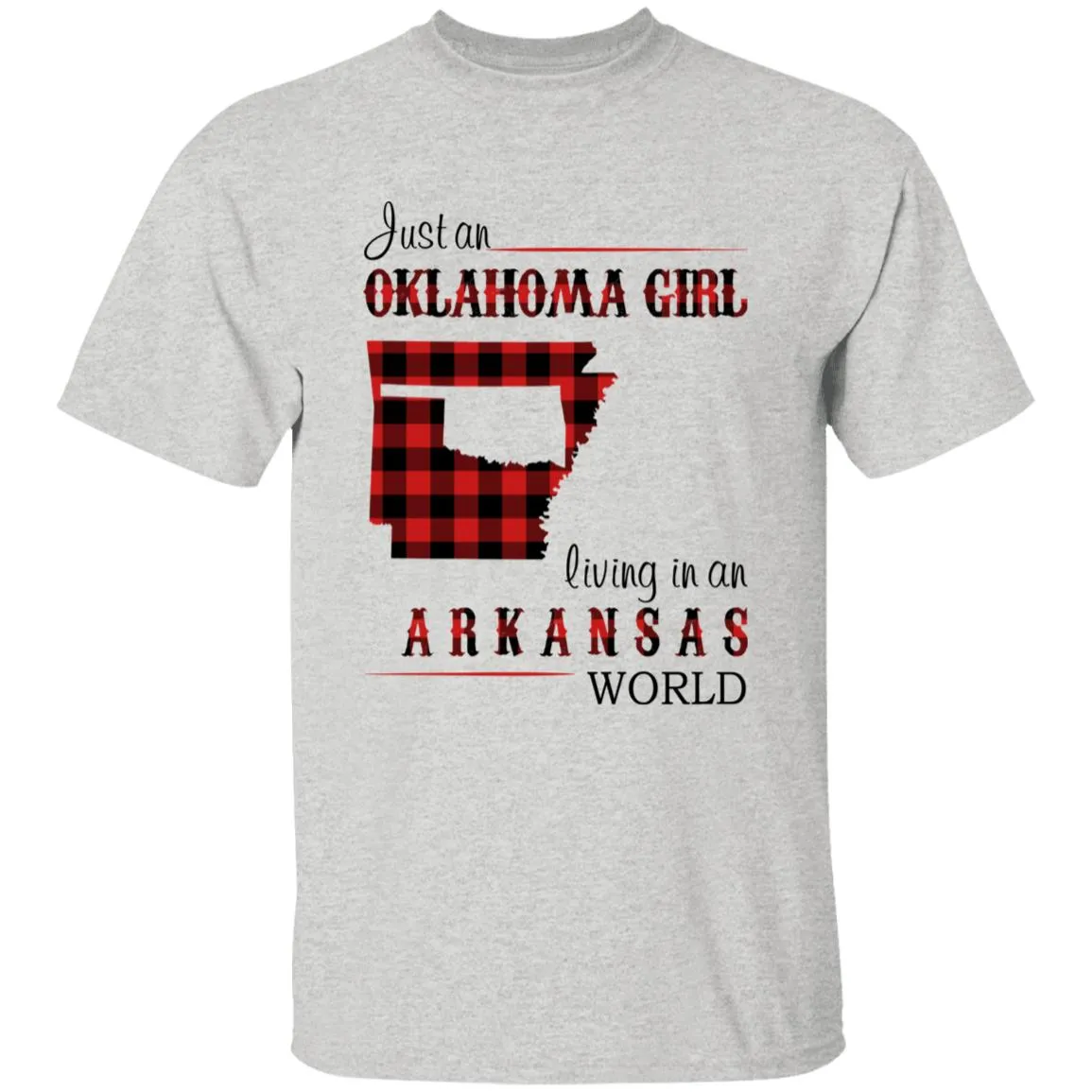 Just An Oklahoma Girl Living In An Arkansas World T-shirt