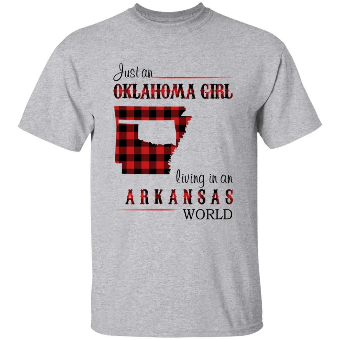 Just An Oklahoma Girl Living In An Arkansas World T-shirt