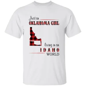Just An Oklahoma Girl Living In An Idaho World T-shirt