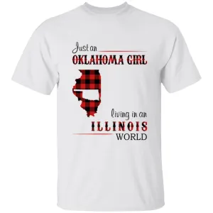Just An Oklahoma Girl Living In An Illinois World T-shirt