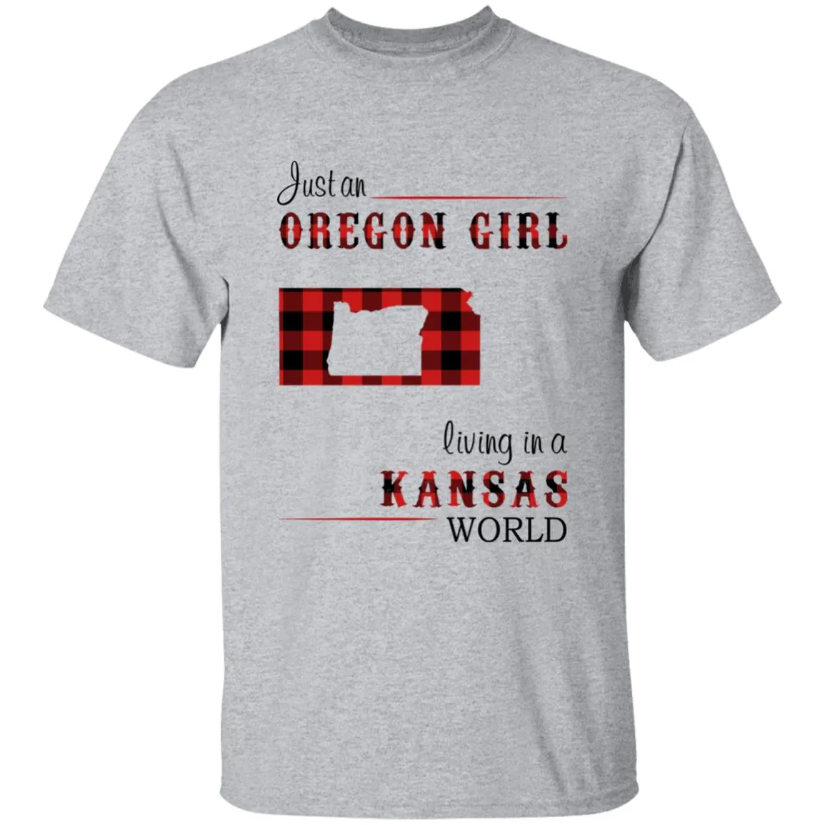 Just An Oregon Girl Living In A Kansas World T-shirt