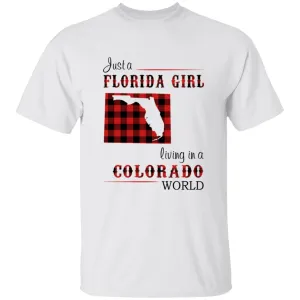 Just Florida Girl Living In A Colorado World T-shirt