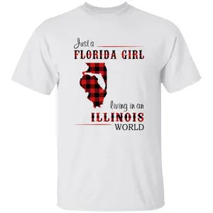 Just Florida Girl Living In An Illinois World T-shirt