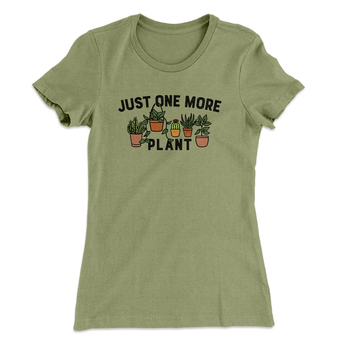 Just One More Plant Women's T-Shirt
