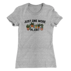Just One More Plant Women's T-Shirt