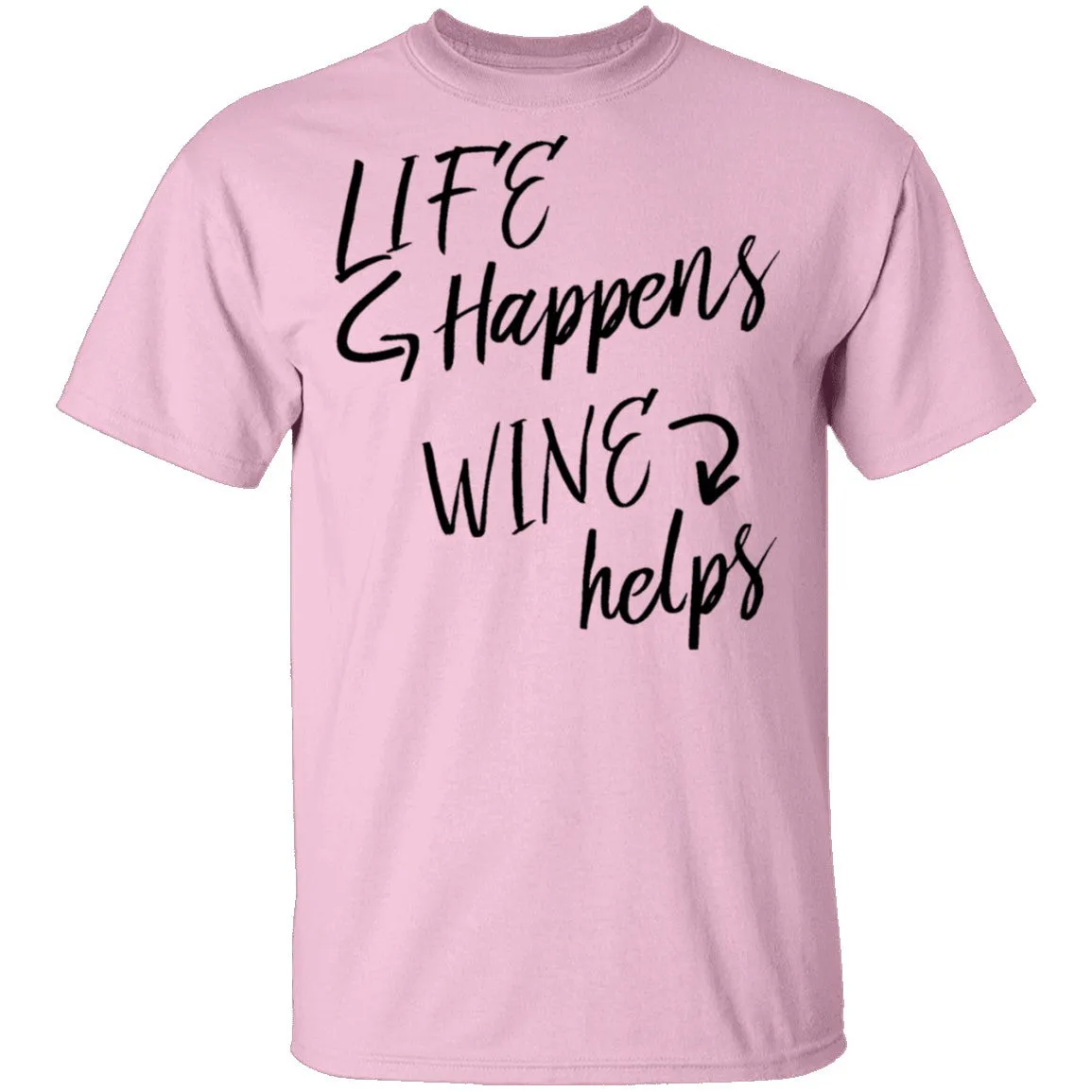 Life Happens Wine Helps T-Shirt