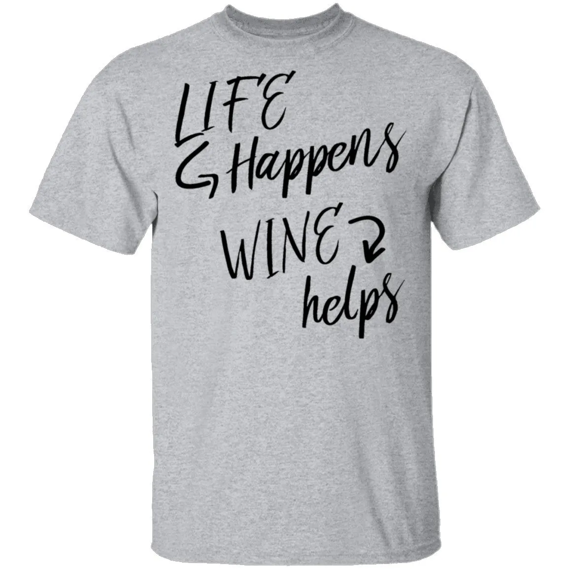 Life Happens Wine Helps T-Shirt