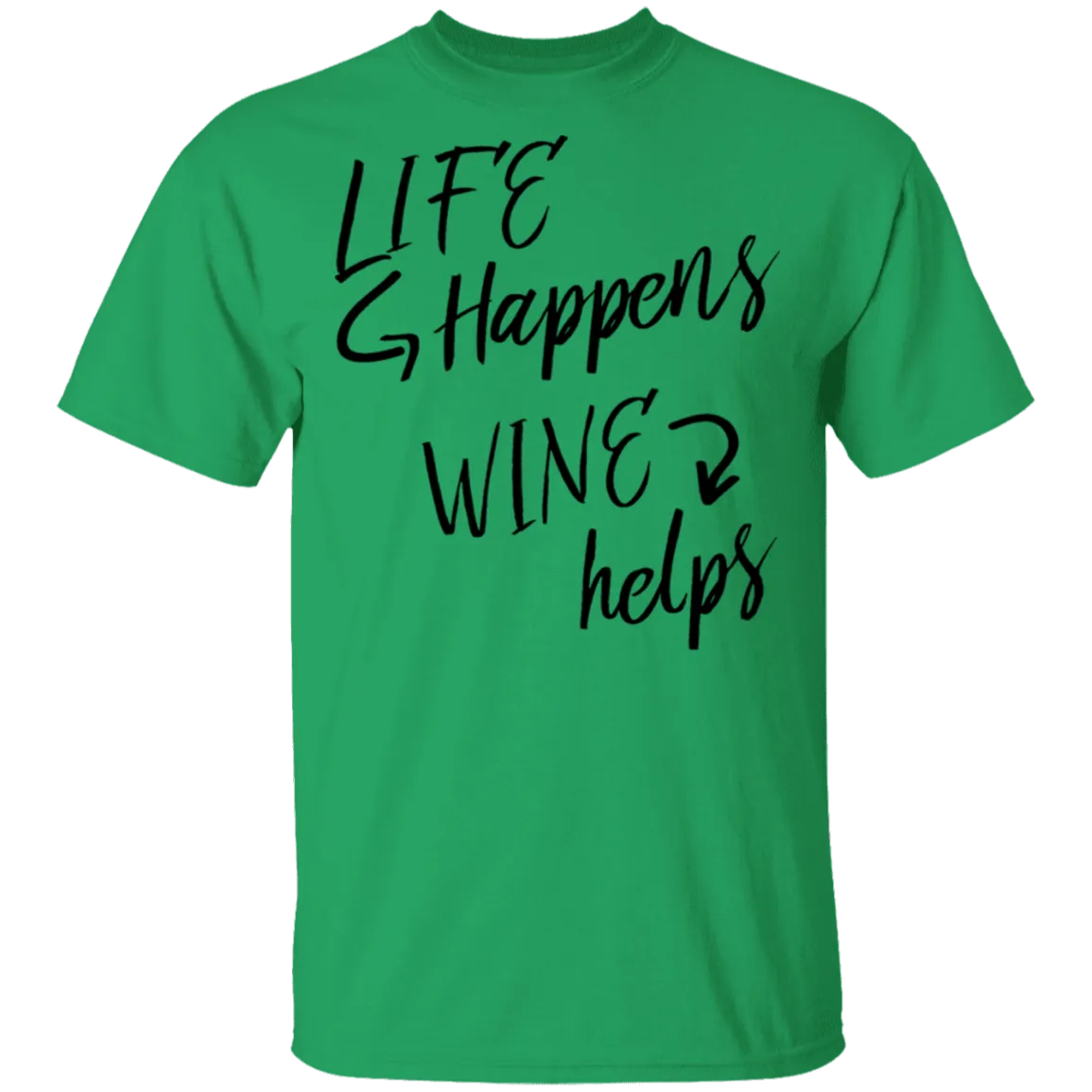 Life Happens Wine Helps T-Shirt