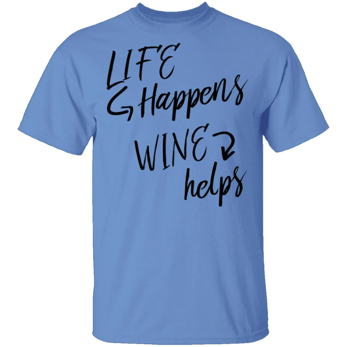 Life Happens Wine Helps T-Shirt