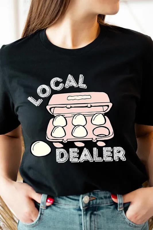 Local Egg Dealer Graphic Tee