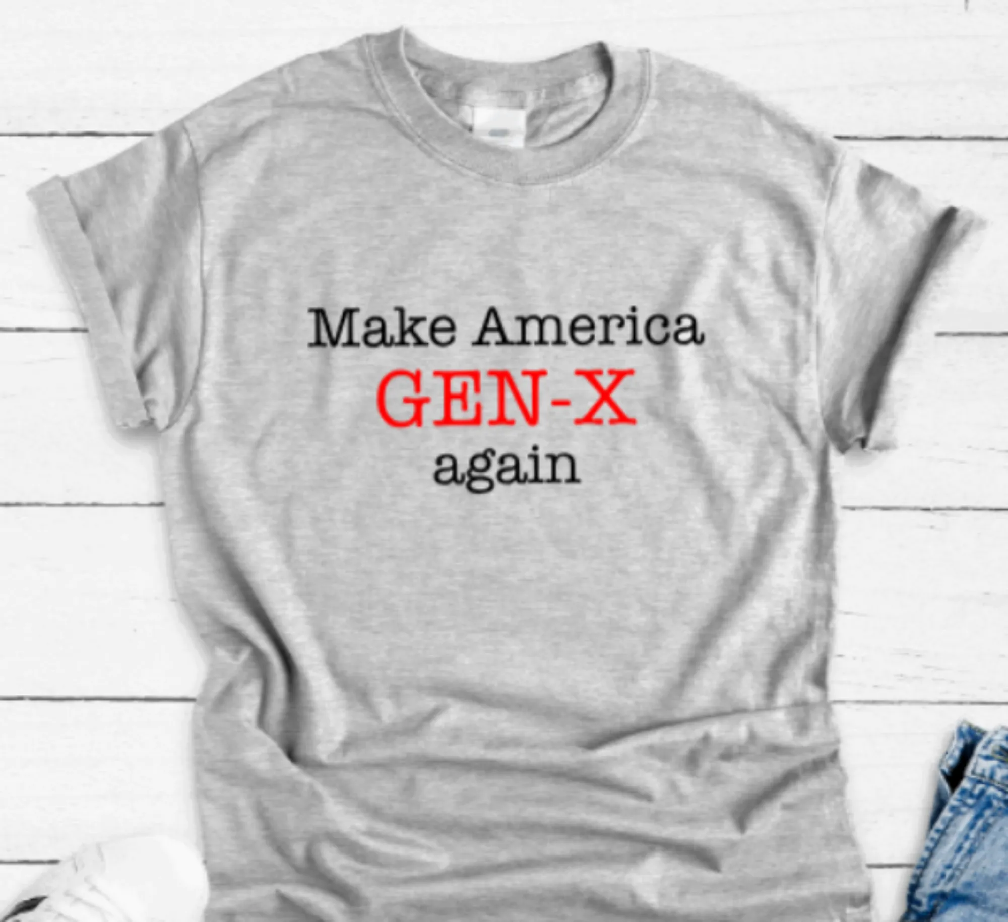 Make America Gen-X again, Gray Short Sleeve Unisex T-shirt