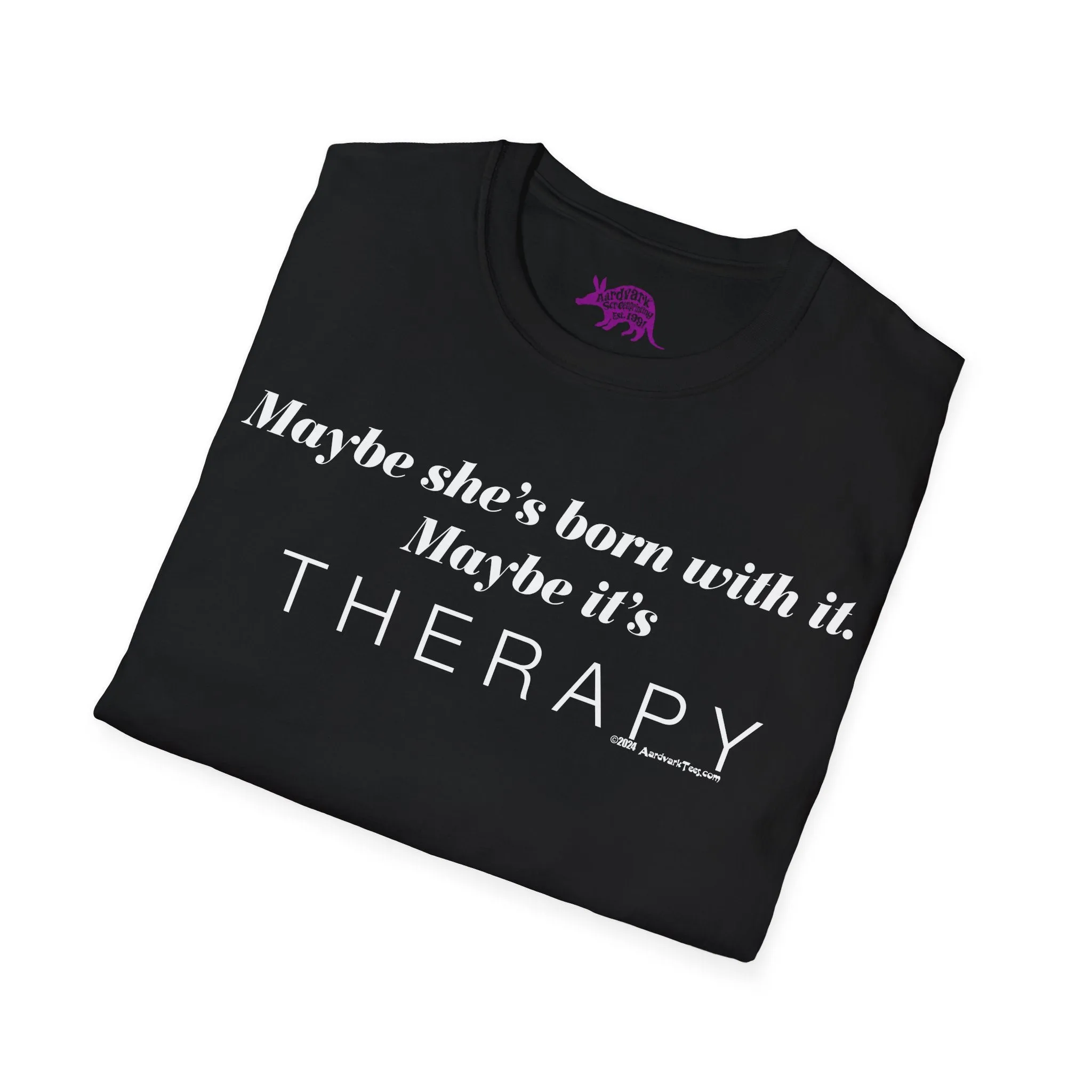 Maybe It's Therapy Unisex T-Shirt