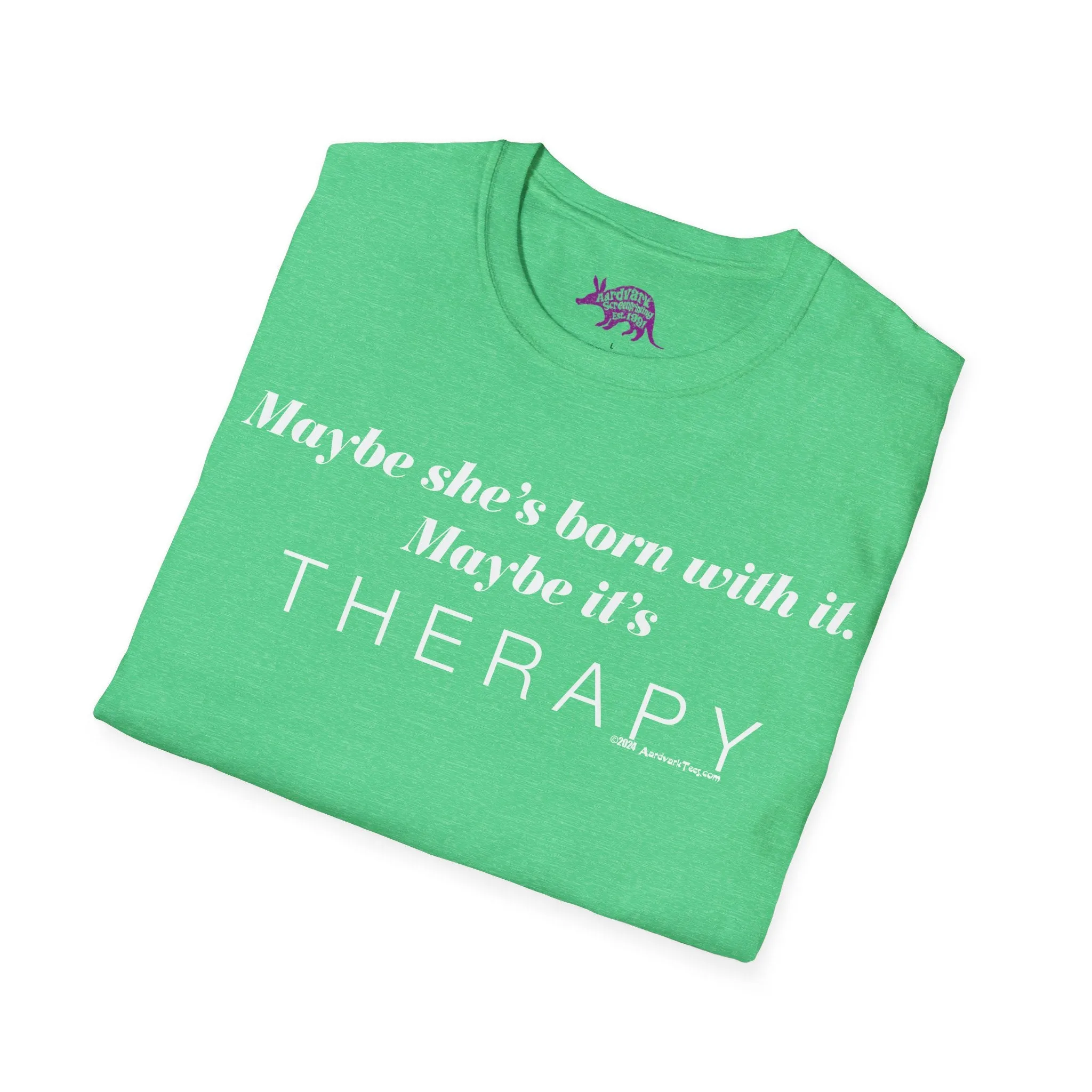 Maybe It's Therapy Unisex T-Shirt