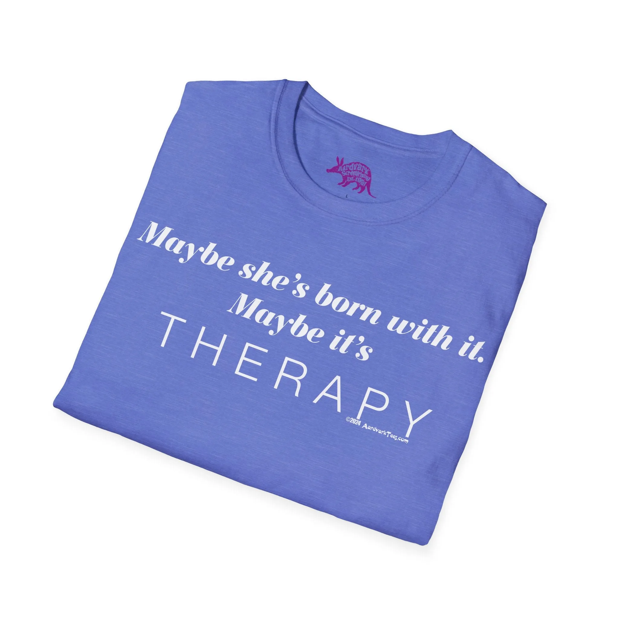 Maybe It's Therapy Unisex T-Shirt