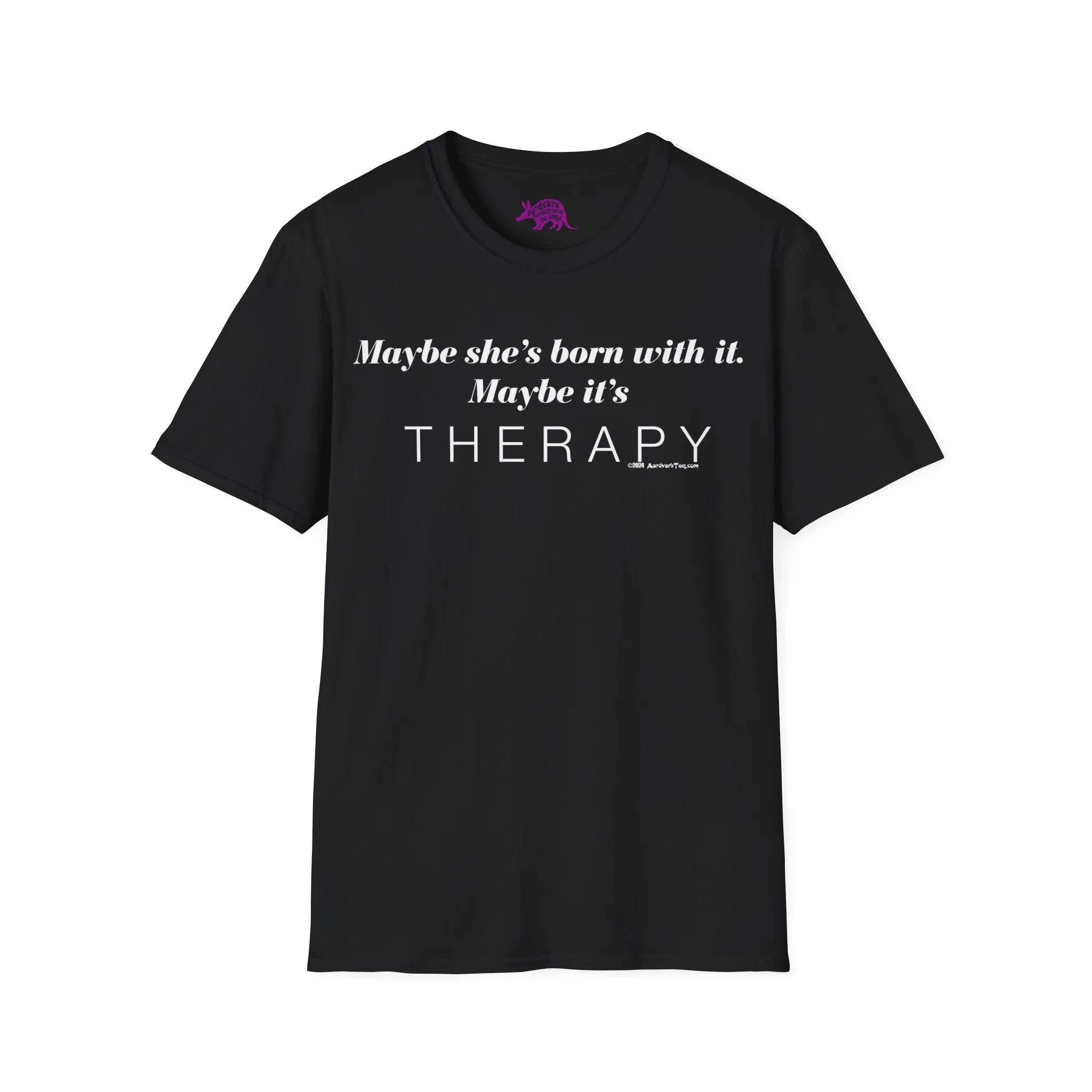 Maybe It's Therapy Unisex T-Shirt