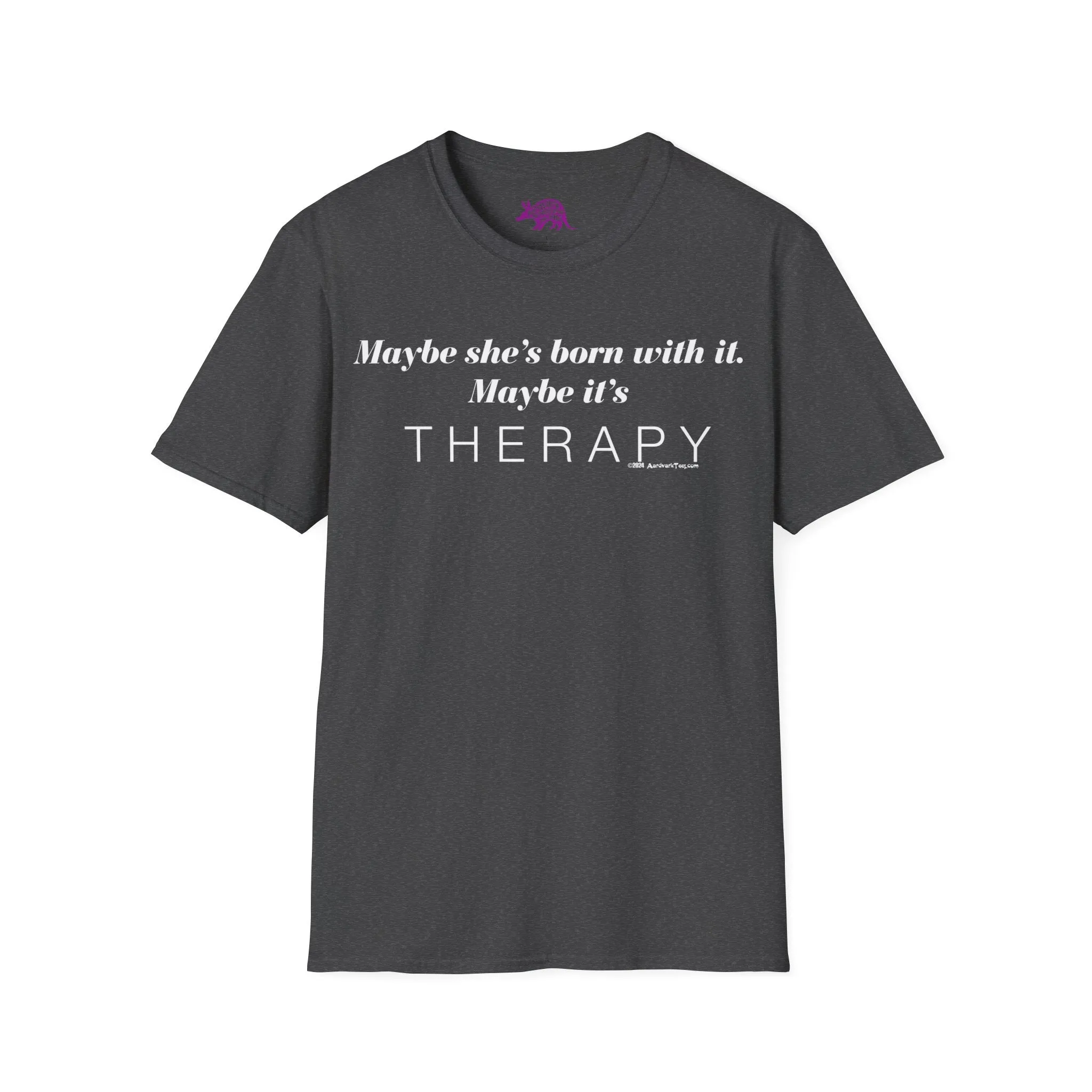 Maybe It's Therapy Unisex T-Shirt