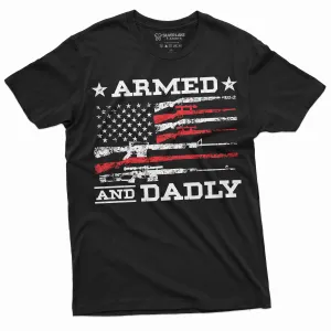 Men's Armed and Dadly Funny shirt Patriotic 2nd amendment father dad tee shirt father's day dad tee