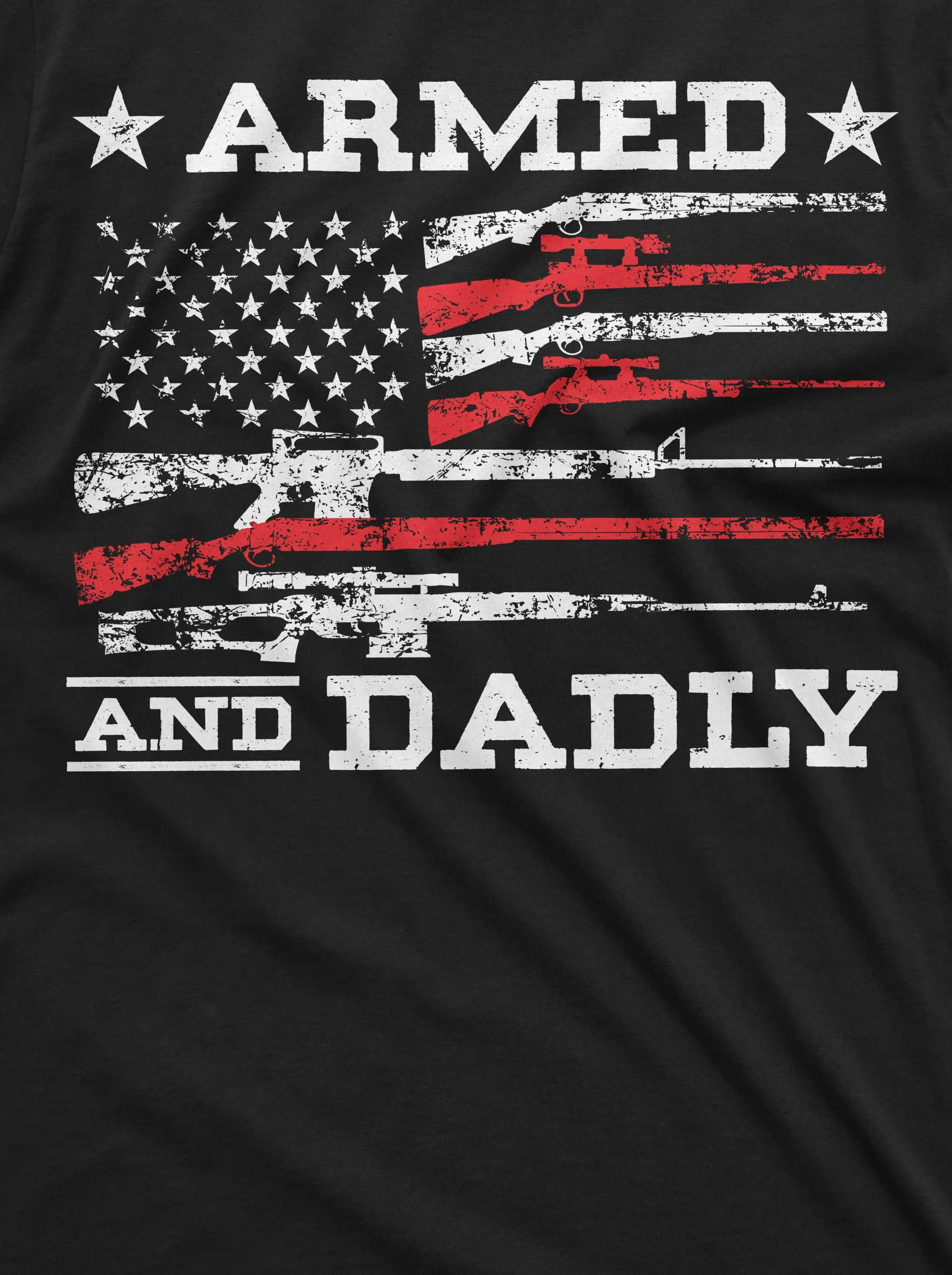 Men's Armed and Dadly Funny shirt Patriotic 2nd amendment father dad tee shirt father's day dad tee