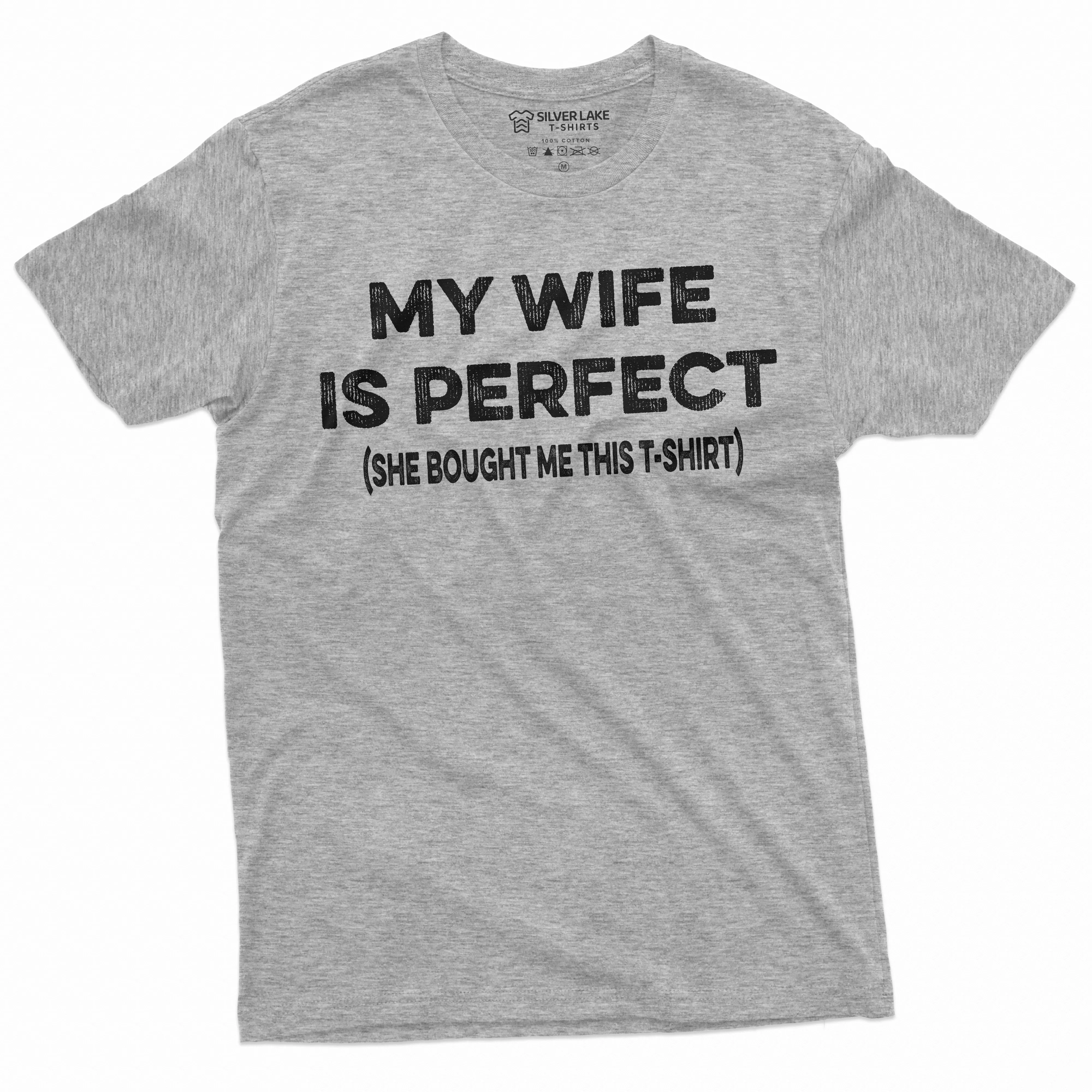Men's Funny Tee Shirt My Wife is Perfect TeeShirt husband anniversary Shirt Humor T-shirt