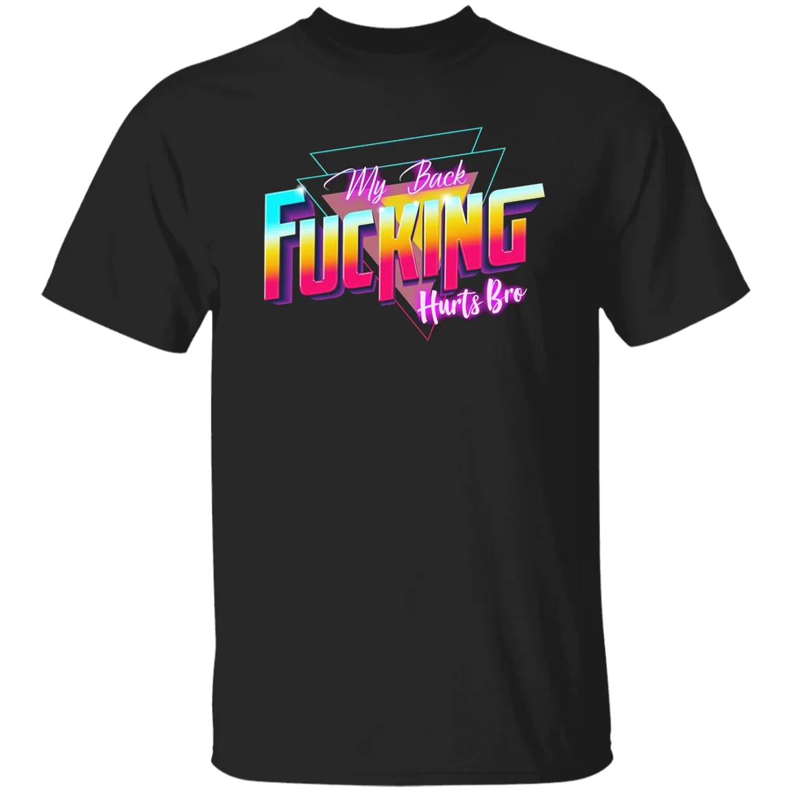My Fkn Back Hurts BroT-Shirt