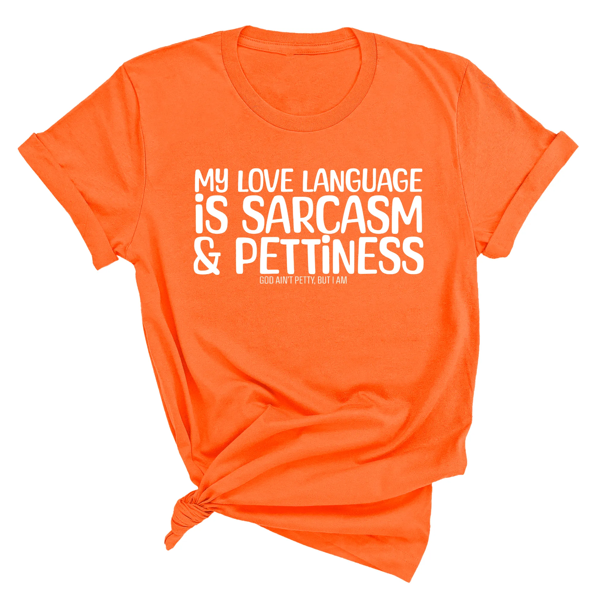 My Love language is Sarcasm and Pettiness Unisex Tee
