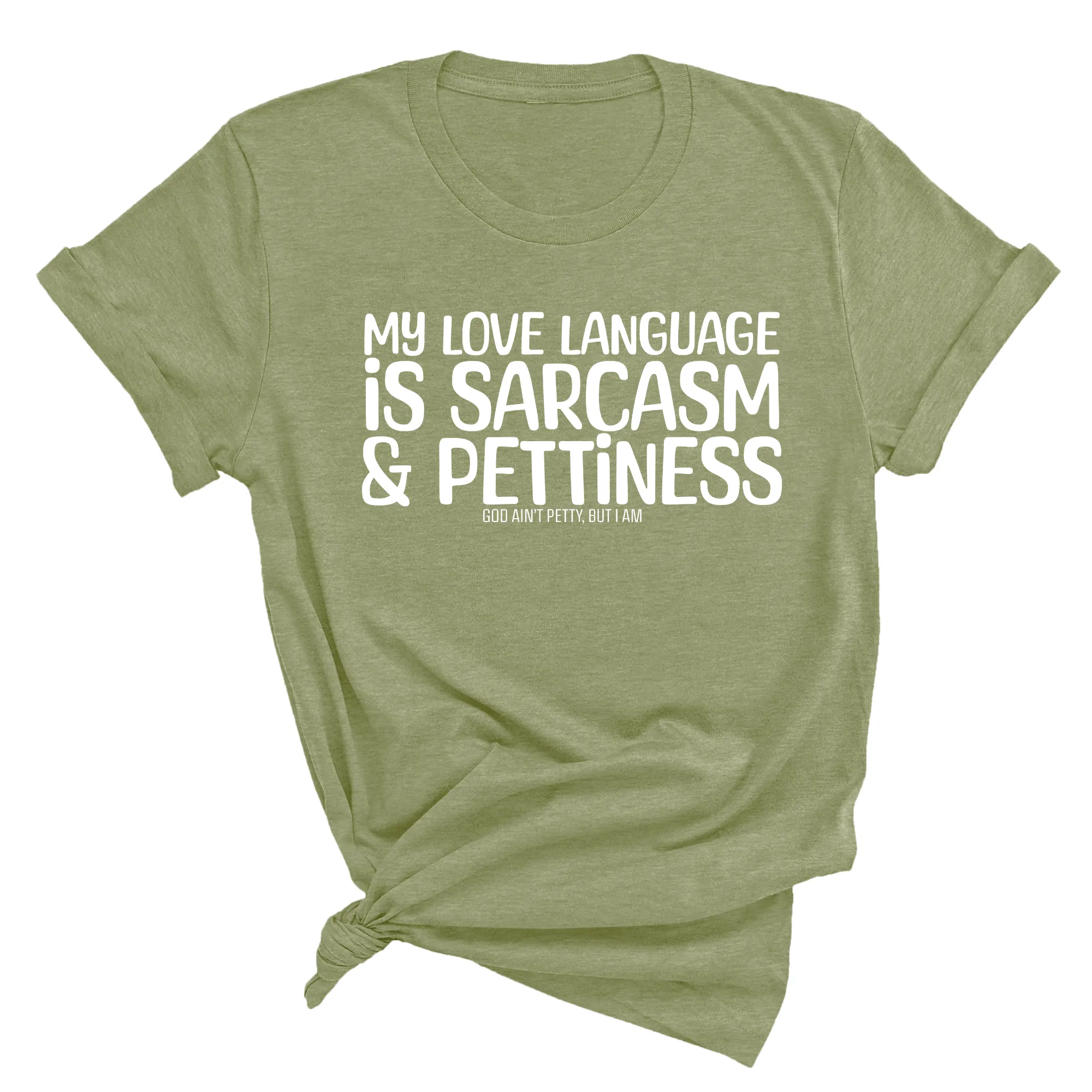 My Love language is Sarcasm and Pettiness Unisex Tee