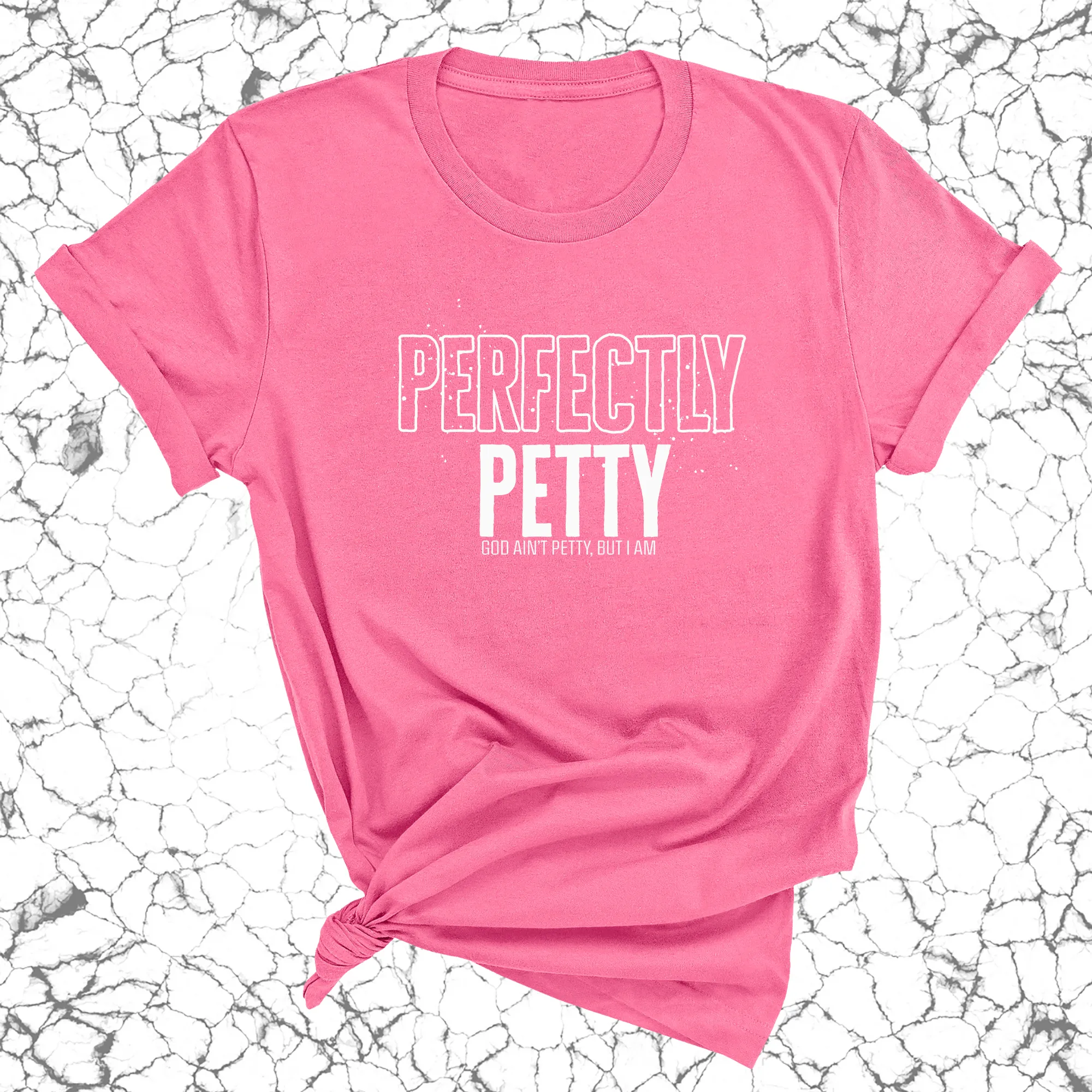 Perfectly Petty Unisex Tee