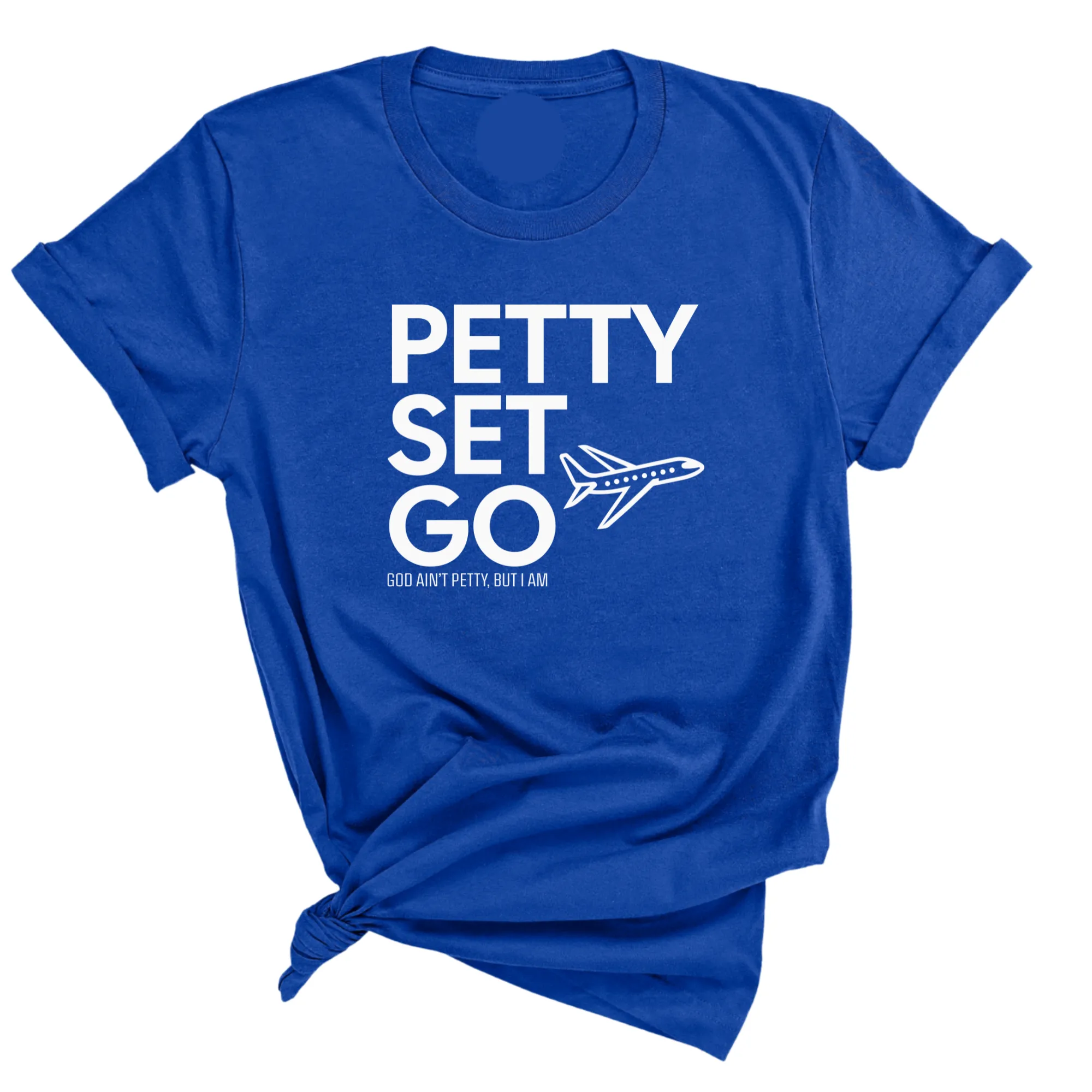 Petty Set Go Unisex Tee