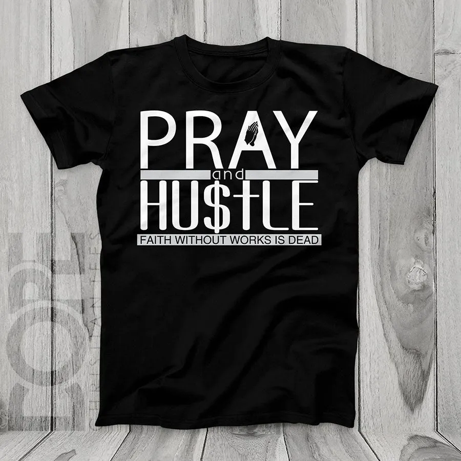 PRAY AND HUSTLE
