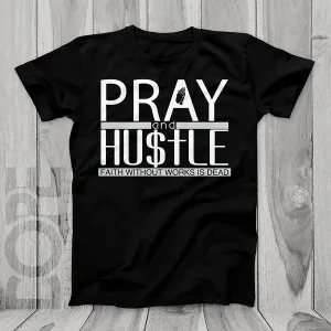 PRAY AND HUSTLE