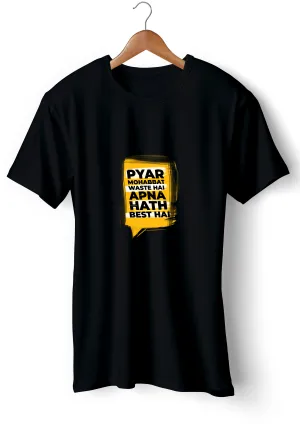 Pyar Waste Hath Best- Black Tee