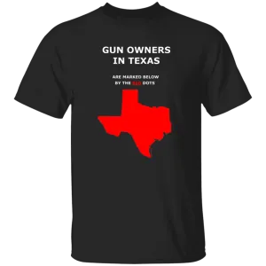 "GUN OWNERS IN TEXAS" (Marked Below by RED Dots) T-Shirt