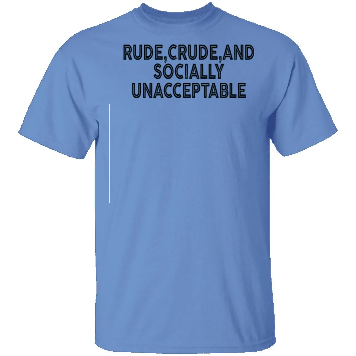 Rude Crude And Socially Unacceptable T-Shirt