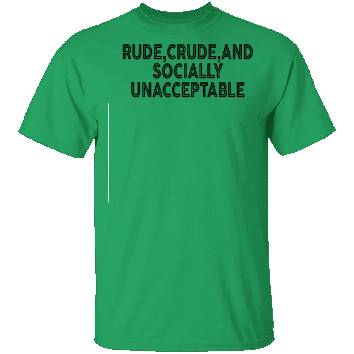 Rude Crude And Socially Unacceptable T-Shirt
