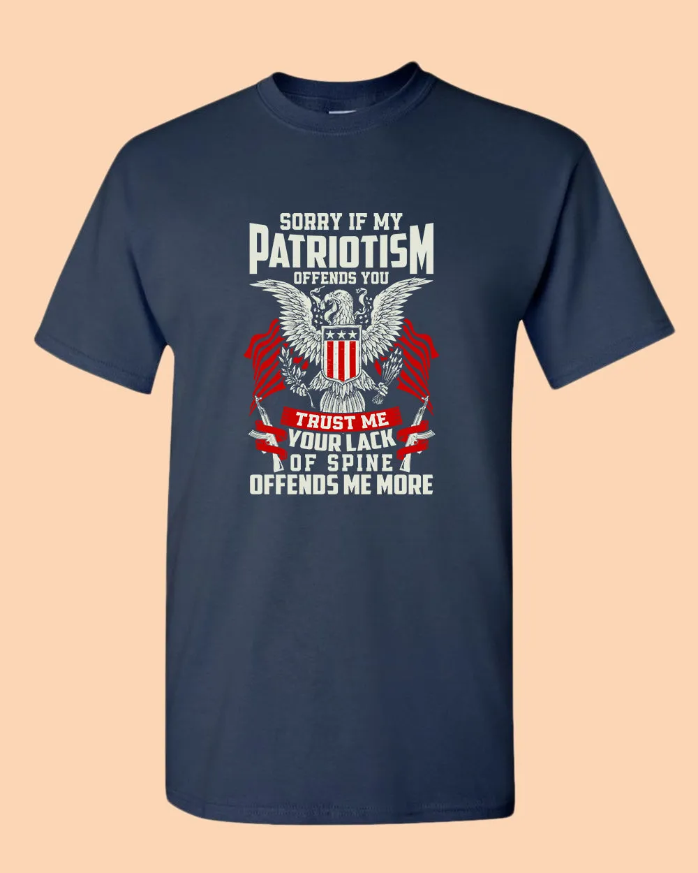 Sorry If My Patriotism offends you T-shirt