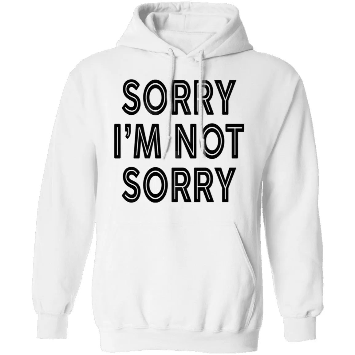 Sorry I'm Not Sorry T-Shirt