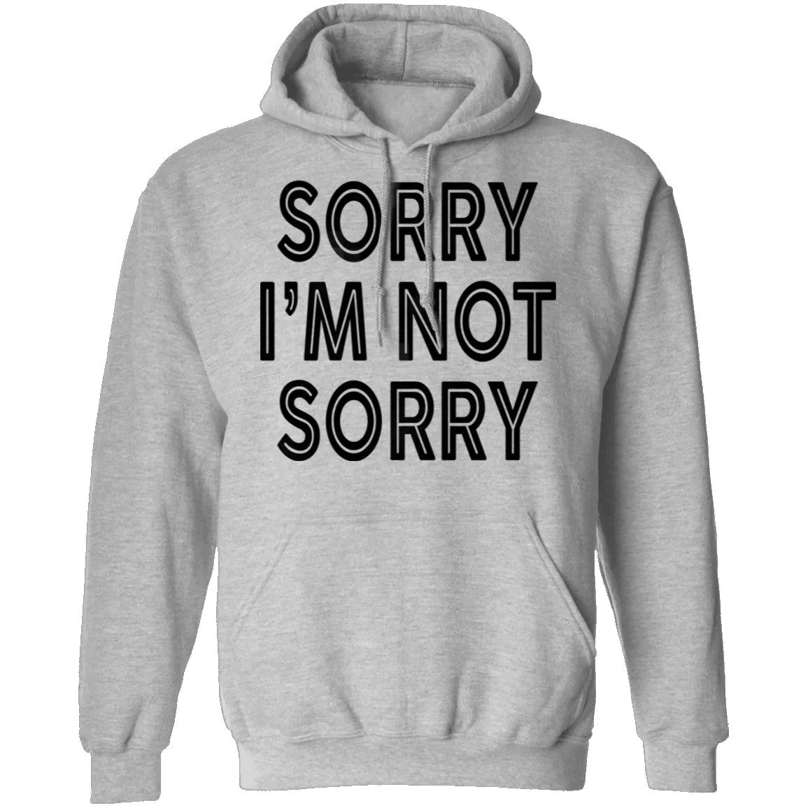 Sorry I'm Not Sorry T-Shirt