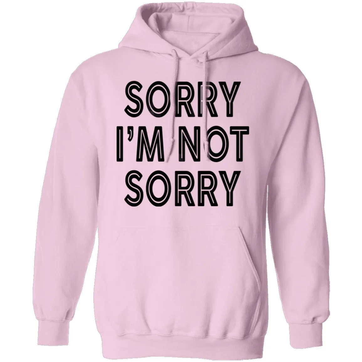 Sorry I'm Not Sorry T-Shirt