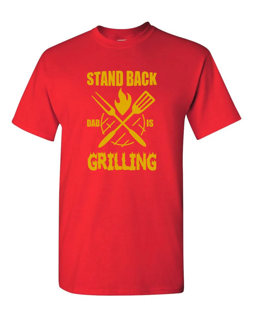 stand back dad is grilling t-shirt father's day t-shirt